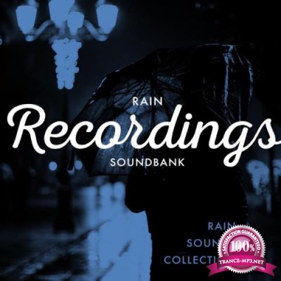 Rain Sounds Collection - Rain Recordings Soundbank (2019)