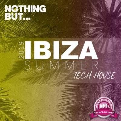 Nothing But... Ibiza Summer 2019 Tech House (2019)