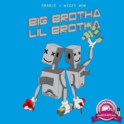 Wizzy Wow, Oranje - Big Brotha Lil Brotha (2019)
