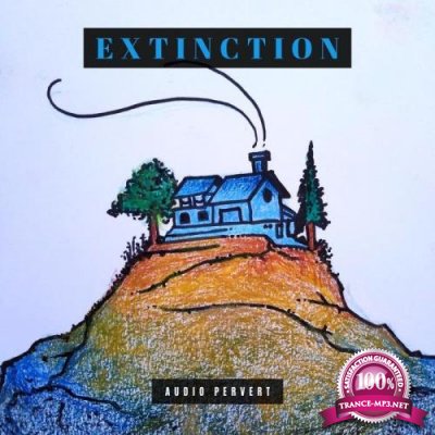 Audio Pervert - Extinction (2019)