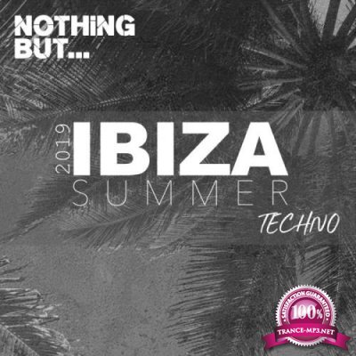 Nothing But... Ibiza Summer 2019 Techno (2019)