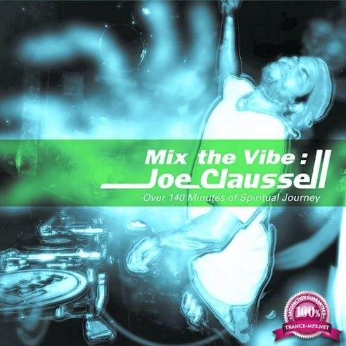 Mix The Vibe - Joe Claussell Over 140 Minutes Of Spiritual Journey (2019)