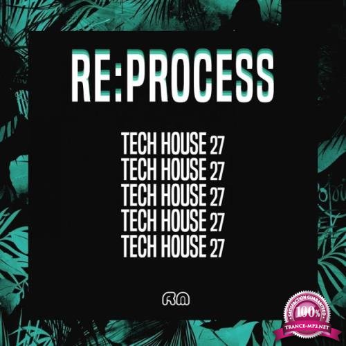 Re:Process - Tech House, Vol. 27 (2019)