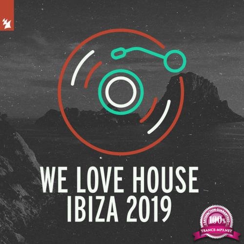 Armada Music - We Love House Ibiza 2019 (2019)