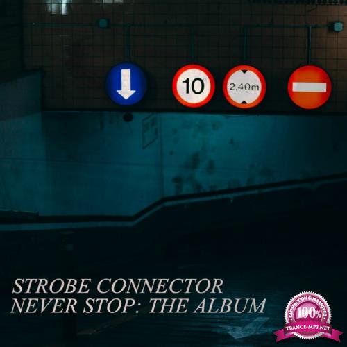 Strobe Connector - Never Stop: The Album (2019)