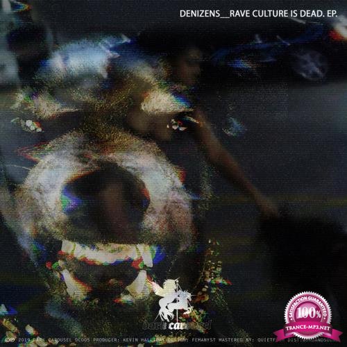Denizens - Rave Culture Is Dead (2019)