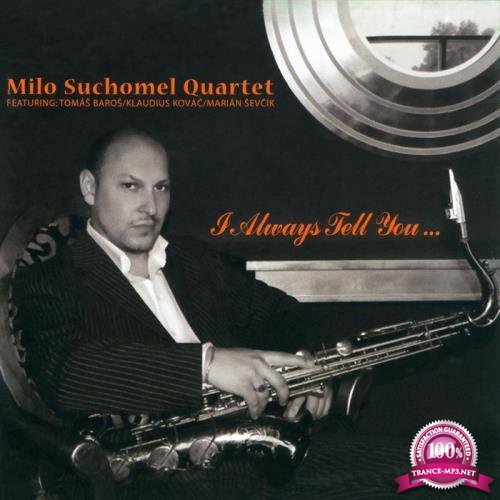 Milo Suchomel Quartet - I Always Tell You (2019)