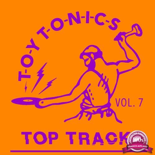 Toy Tonics Top Tracks Vol. 7 (2019)