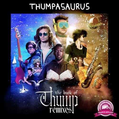Thumpasaurus and Justin Jay - The Book Of Thump (Remixes) (2019)