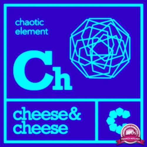 Cheese & Cheese - Chaotic Element (2019)