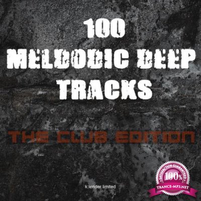 100 Melodic Deep Tracks: The Club Edition (2019)