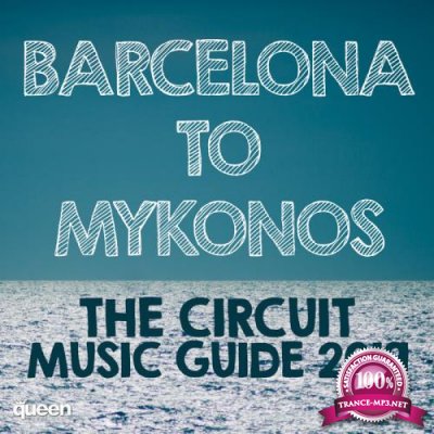 Barcelona to Mykonos - The Circuit Music Guide 2019 (2019)