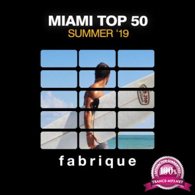 Fabrique Recordings - Miami Top 50 Summer '19 (2019)