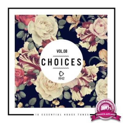 Choices: 10 Essential House Tunes Vol 8 (2019)