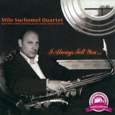 Milo Suchomel Quartet - I Always Tell You (2019)