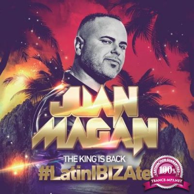 Juan Magan - The King Is Back (#LatinIBIZAte) (2015)