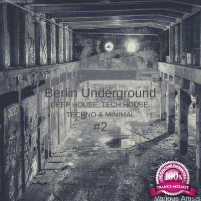 Berlin Underground Deep House, Tech House, Techno & Minimal 2 (2019)