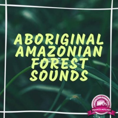 Acerting Art - Aboriginal Amazonian Forest Sounds (2019)