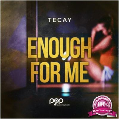 TeCay - Enough for Me (2019)