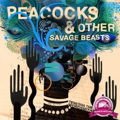 Tenesha The Wordsmith - Peacocks & Other Savage Beasts (2019)