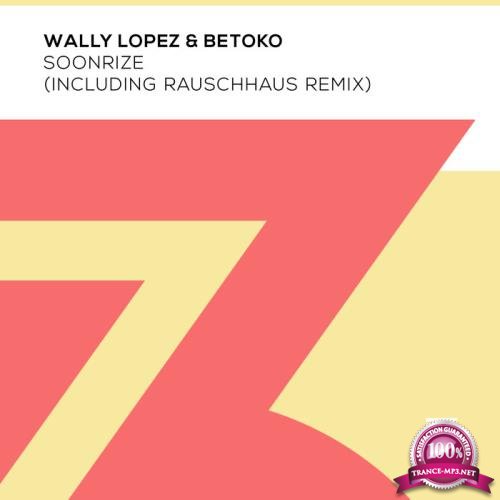 Wally Lopez & Betoko - Soonrize (2019)