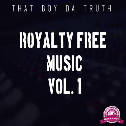 That Boy Da Truth - Royalty Free Music, Vol. 1 (2019)