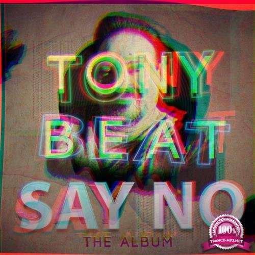 Tony Beat - Say No - the Album (2019)