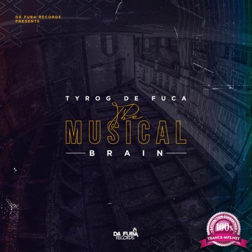 Tyrog De Fuca - The Musical Brain (2019)