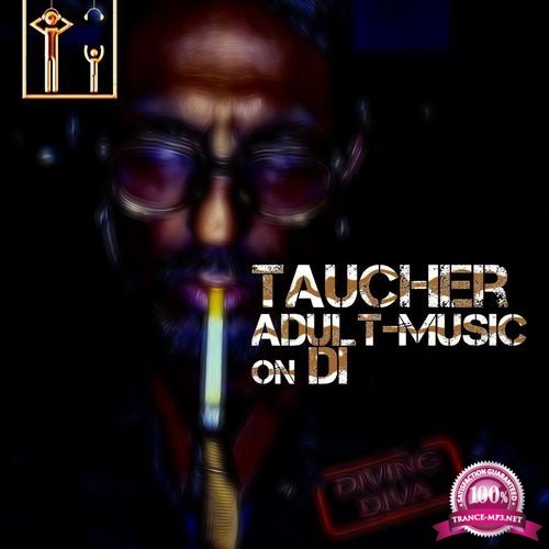 Taucher - Adult Music On DI 107 (2019-09-16)