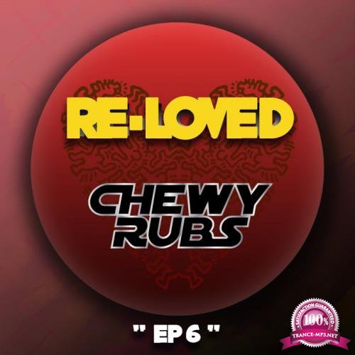 Chewy Rubs - EP 6 (2019)