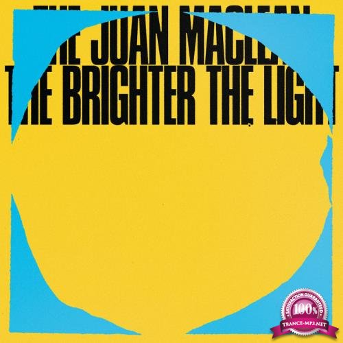 The Juan Maclean - The Brighter The Light (2019)
