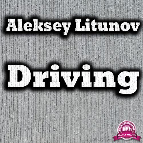 Aleksey Litunov - Driving (2019)