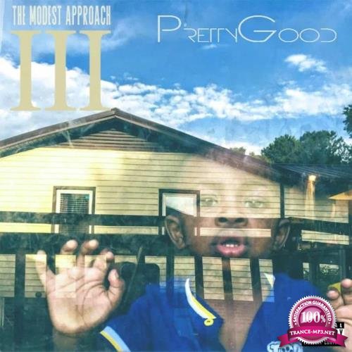 PrettyGood - The Modest Approach 3 (2019)