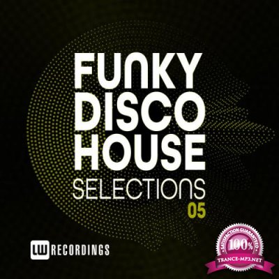 LW Recordings - Funky Disco House Selections Vol 05 (2019)