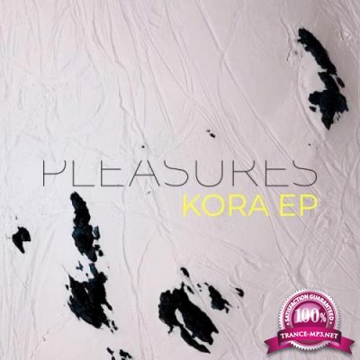 Pleasures - Kora (2019)