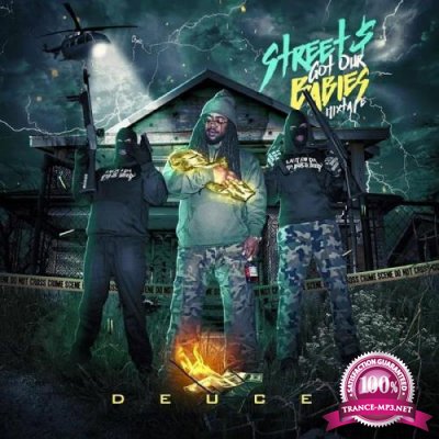 Deuce - Street$ Got Our Babies (Mixtape) (2019)