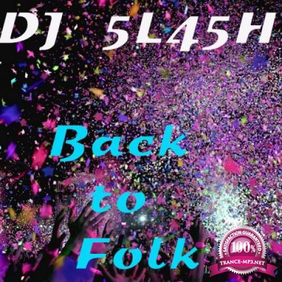 DJ 5L45H - Back To Folk (2019)