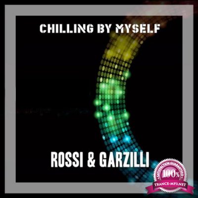 Rossi & Garzilli - Chilling By Myself (2019)