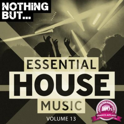 Nothing But... Essential House Music, Vol. 13 (2019)