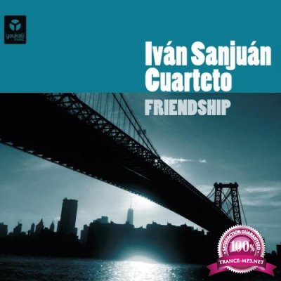 Ivan Sanjuan Cuarteto - Friendship (2019)