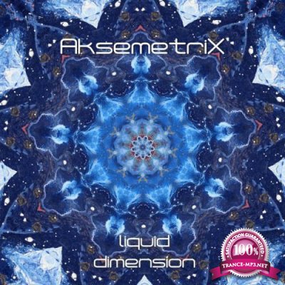 Aksemetrix - Liquid Dimension (2019)