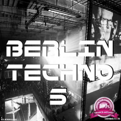 Elektrobeats Records - Berlin Techno 5 (2019)
