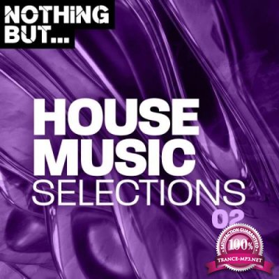 Nothing But... House Music Selections, Vol. 02 (2019)