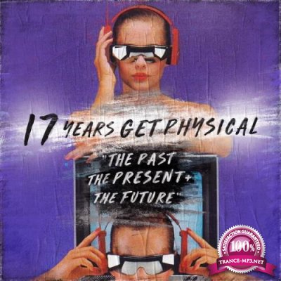 17 Years Get Physical - The Past, The Present & The Future (2019) FLAC