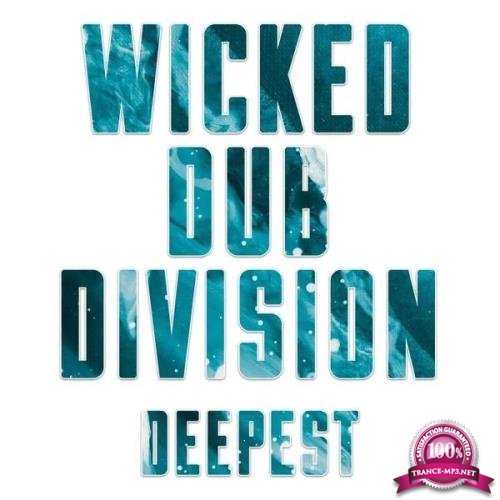 Wicked Dub Division - Deepest (2019)
