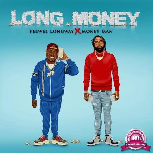 Peewee Longway and Money Man - Long Money (2019)