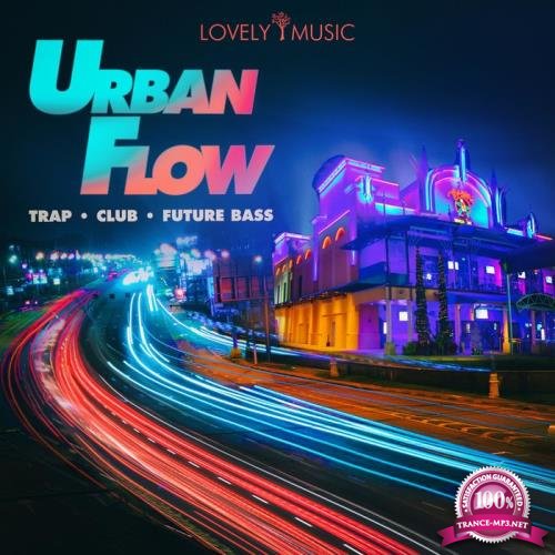 Lovely Music Library - Urban Flow: Trap Club Future Bass (2019)