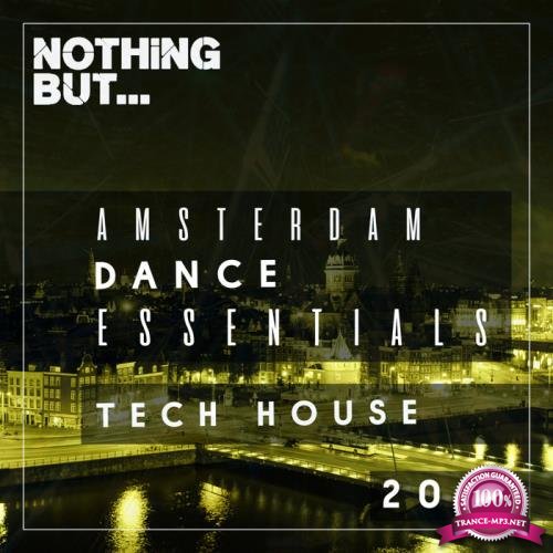 Nothing But... Amsterdam Dance Essentials 2019 - Tech House (2019)