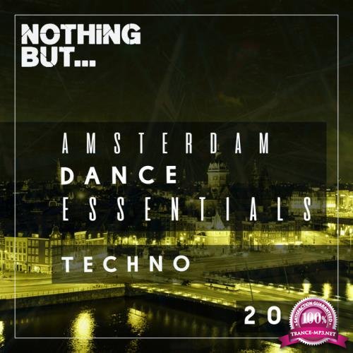 Nothing But... Amsterdam Dance Essentials 2019 - Techno (2019)
