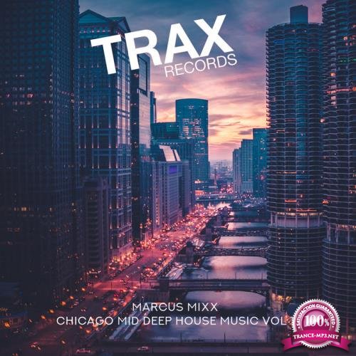 Marcus Mixx - Chicago Mid Deep House Music Vol 1 (2019)
